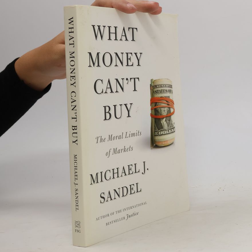 Michael Sandel What Money Can't Buy