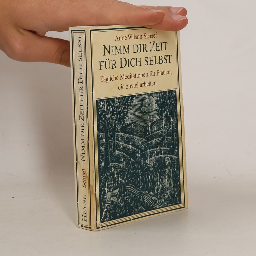 Anne Wilson Schaef Nimm dir Zeit für dich selbst