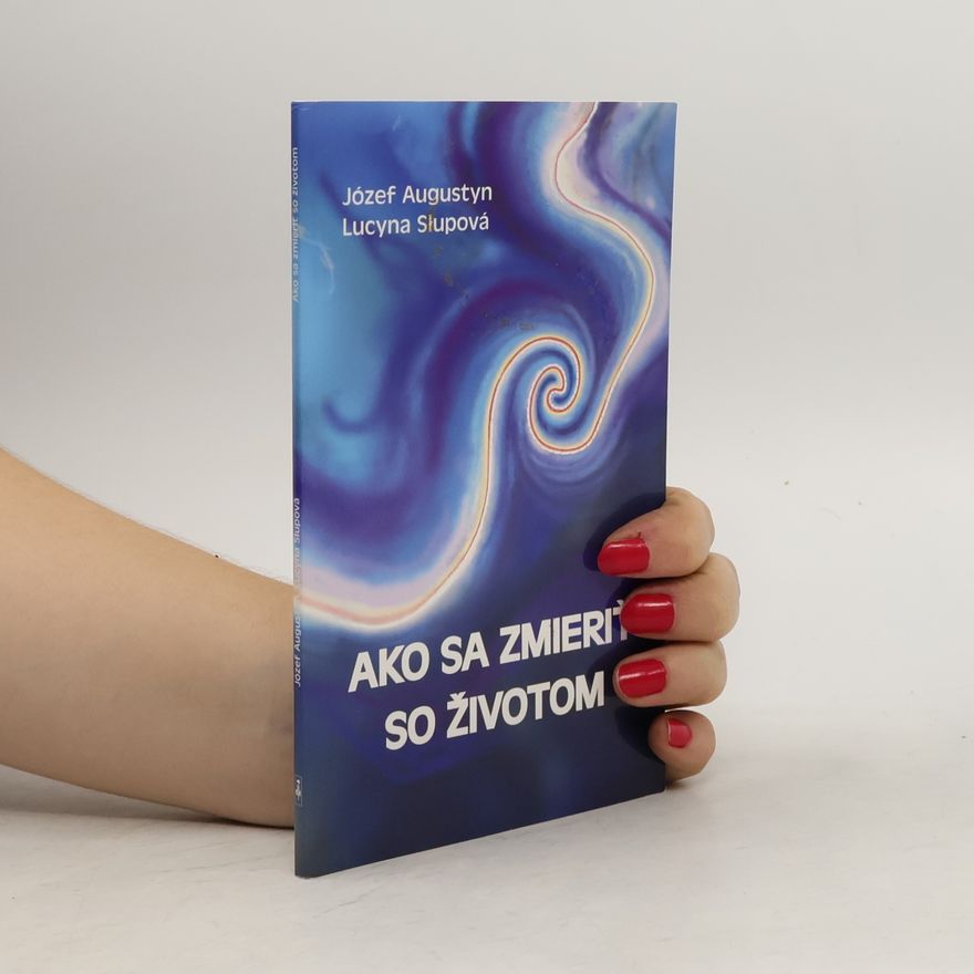 Lucyna Slup Ako sa zmieriť so životom?