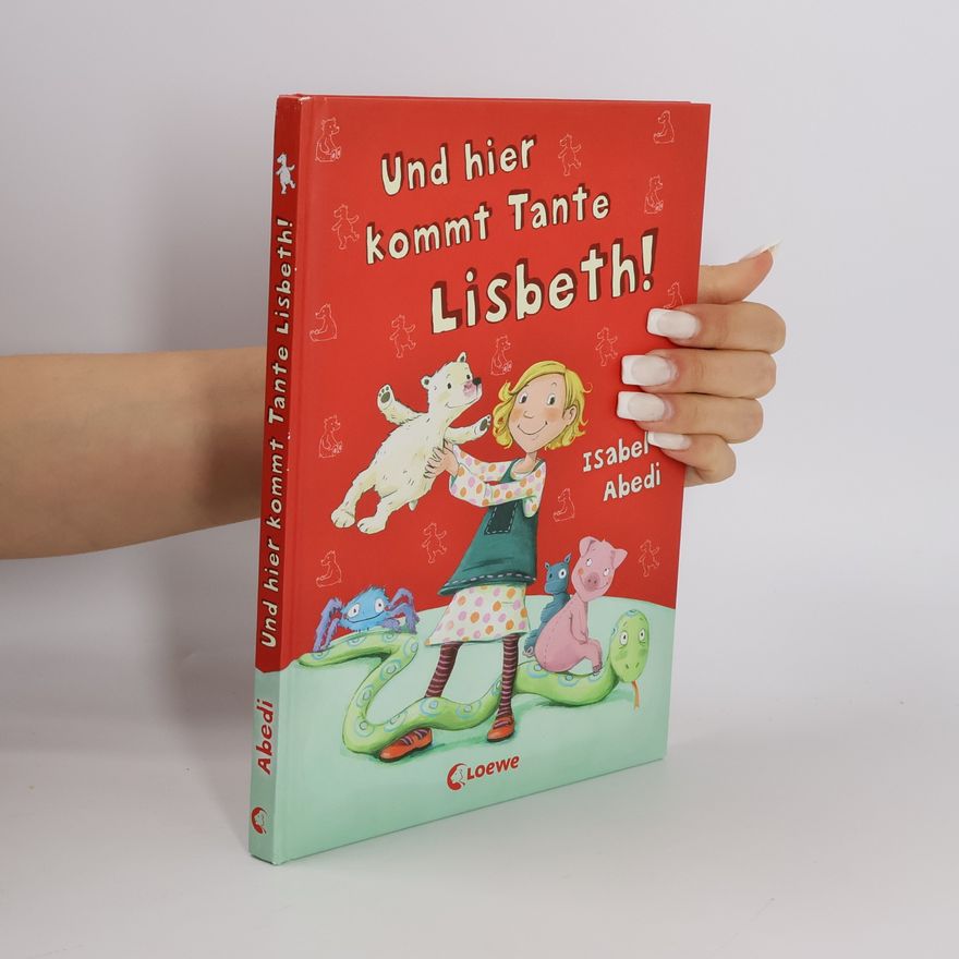 Isabel Abedi Und hier kommt Tante Lisbeth!