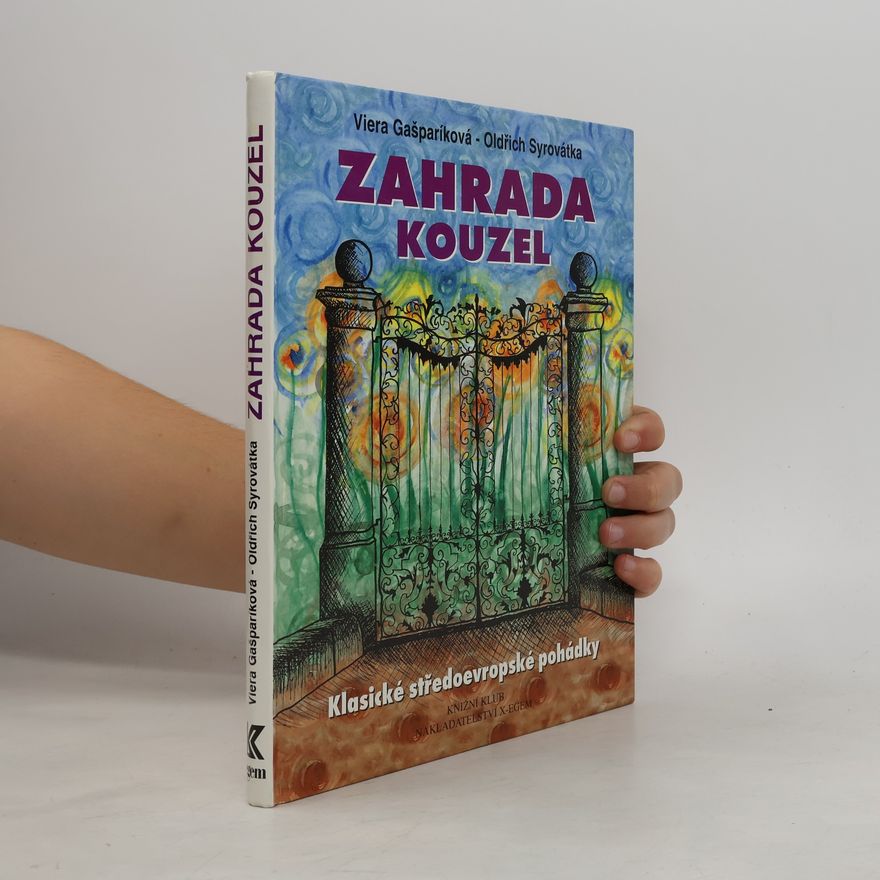 Gábina Egemová Zahrada kouzel. Klasické středoevropské pohádky