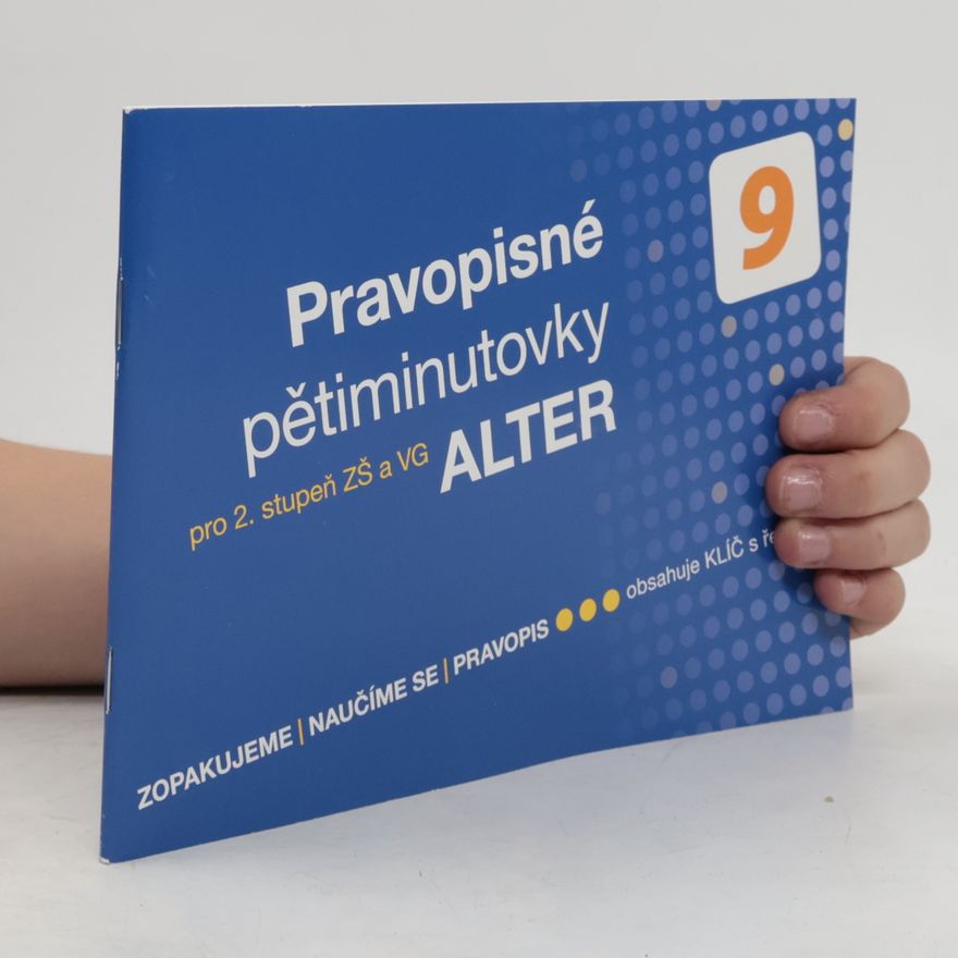 Collectif d'auteurs Pravopisné pětiminutovky : pro 2. stupeň ZŠ a VG : zopakujeme, naučíme se, pravopis
