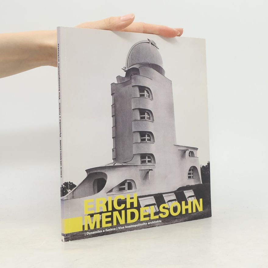 Regina Stephan Dynamika a funkce - Erich Mendelsohn