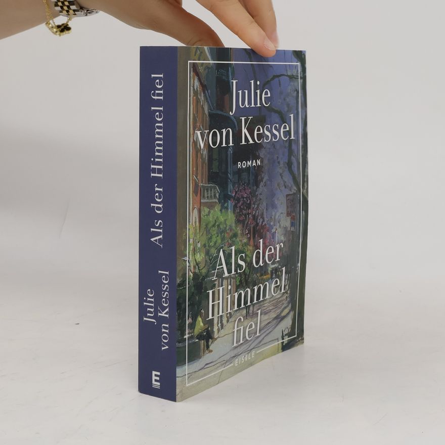 Julie von Kessel Als der Himmel fiel