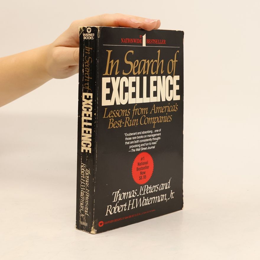 Tom Peters In Search of Excellence : Lessons from America's Best-Run Companies