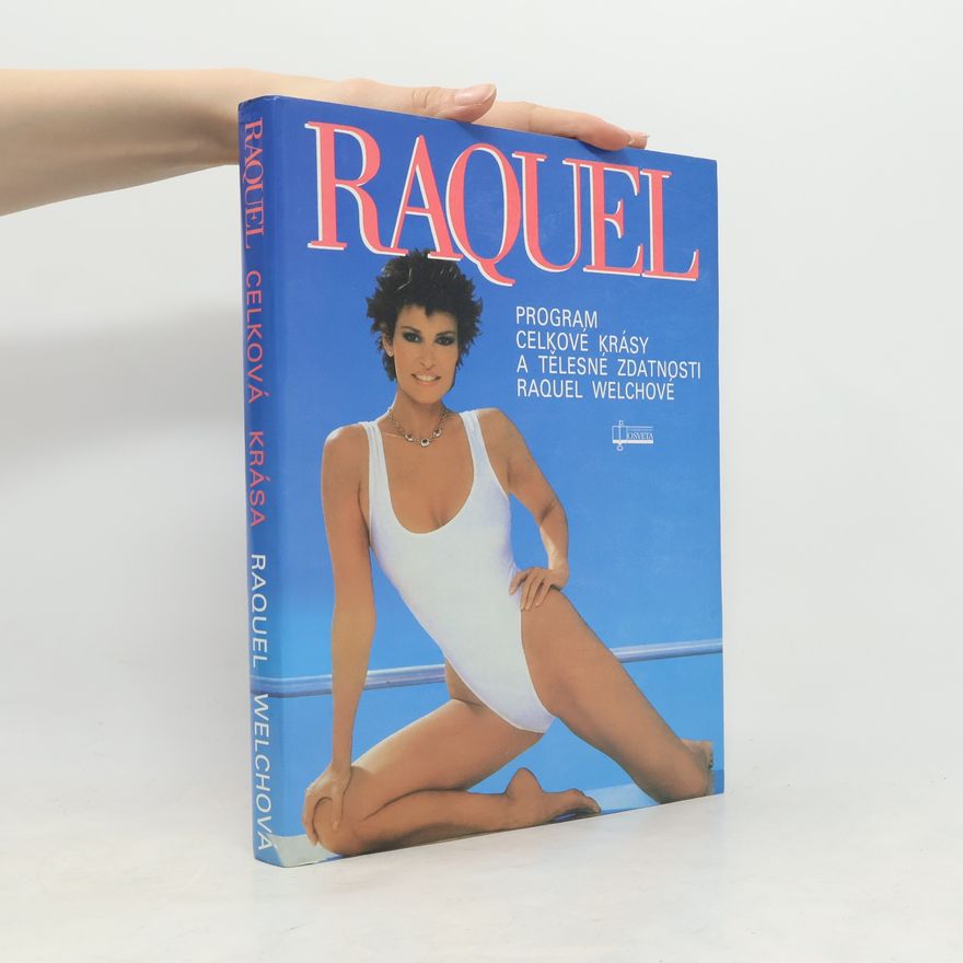 Raquel Welch Raquel: Program celkové krásy a tělesné zdatnosti Raquel Welchové
