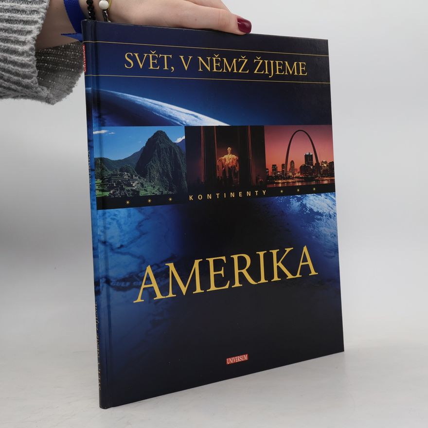 Otto Zwettler Svět, v němž žijeme. Amerika