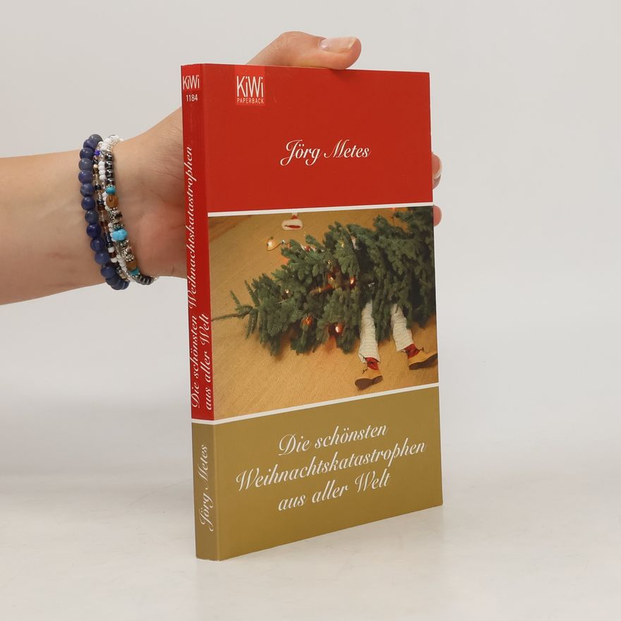 Jörg Metes Die schönsten Weihnachtskatastrophen aus aller Welt: Originalausgabe