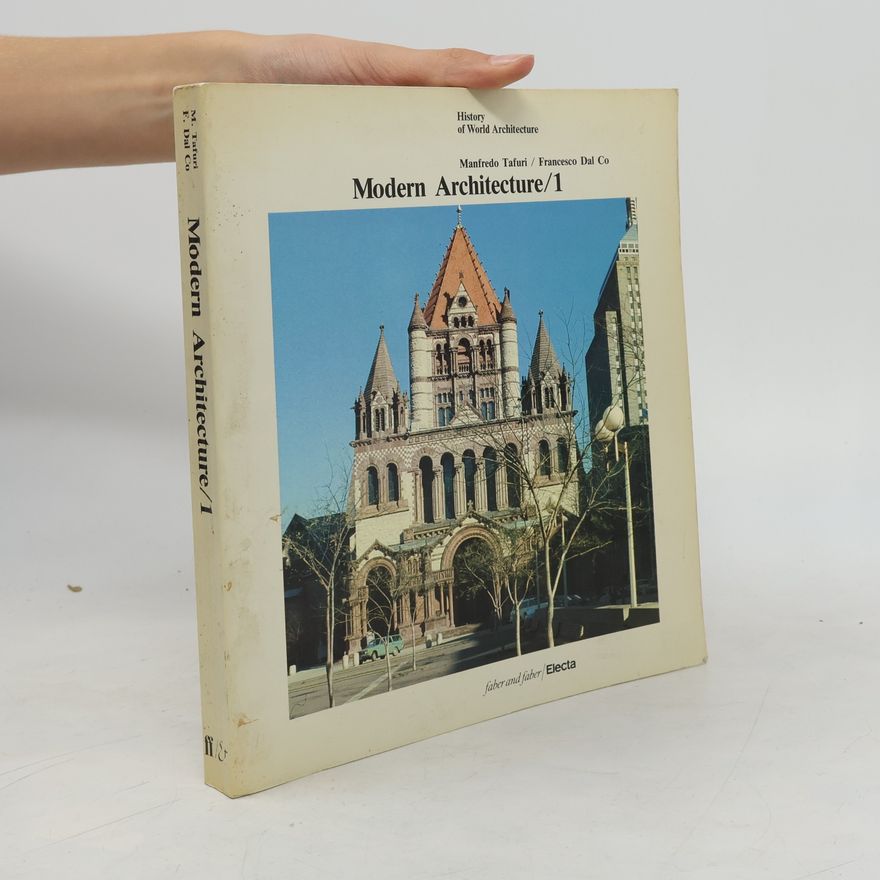Manfredo Tafuri Francesco Dal Co Manfredo Tafuri Modern Architecture, Vol. 1