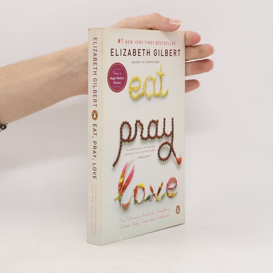 Elizabeth Gilbert Eat, pray, love