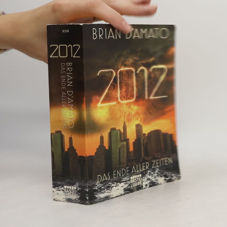 Brian D. Amato 2012: Das Ende aller Zeiten
