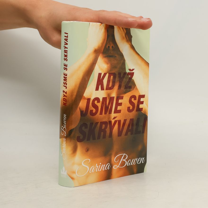 Sarina Bowen Když jsme se skrývali