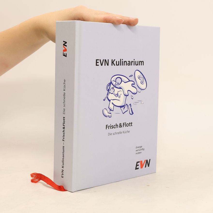 Autorenkollektiv EVN Kulinarium - Frisch & Flott. Die schnelle Küche