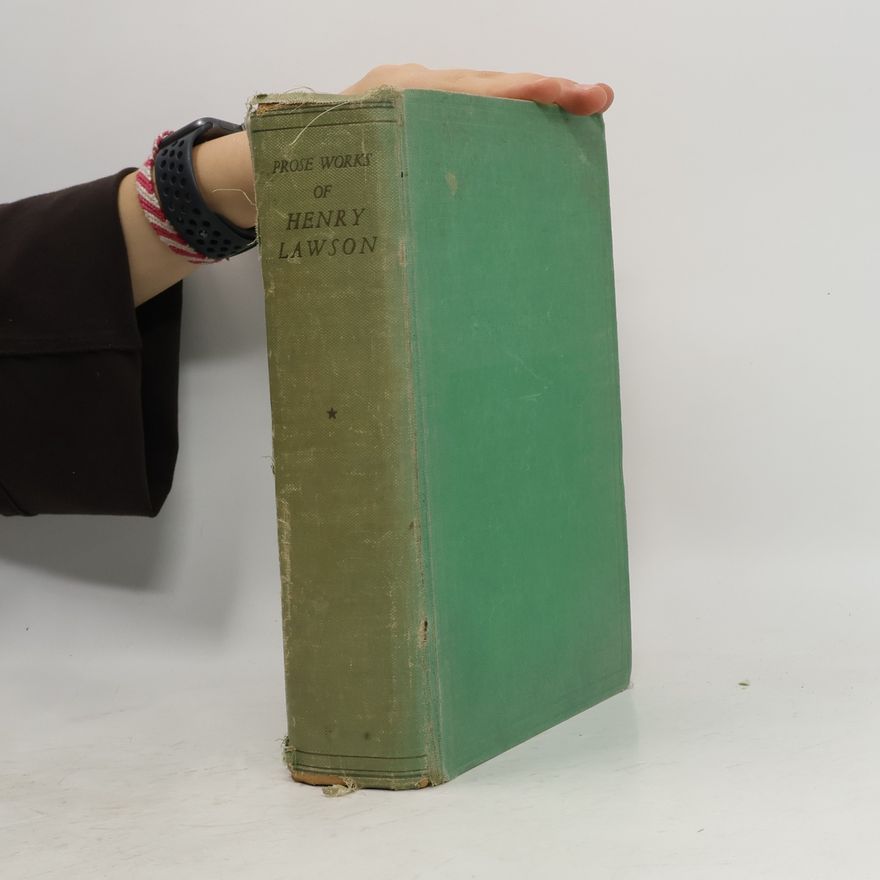 Henry Lawson The Prose works of Henry Lawson 1