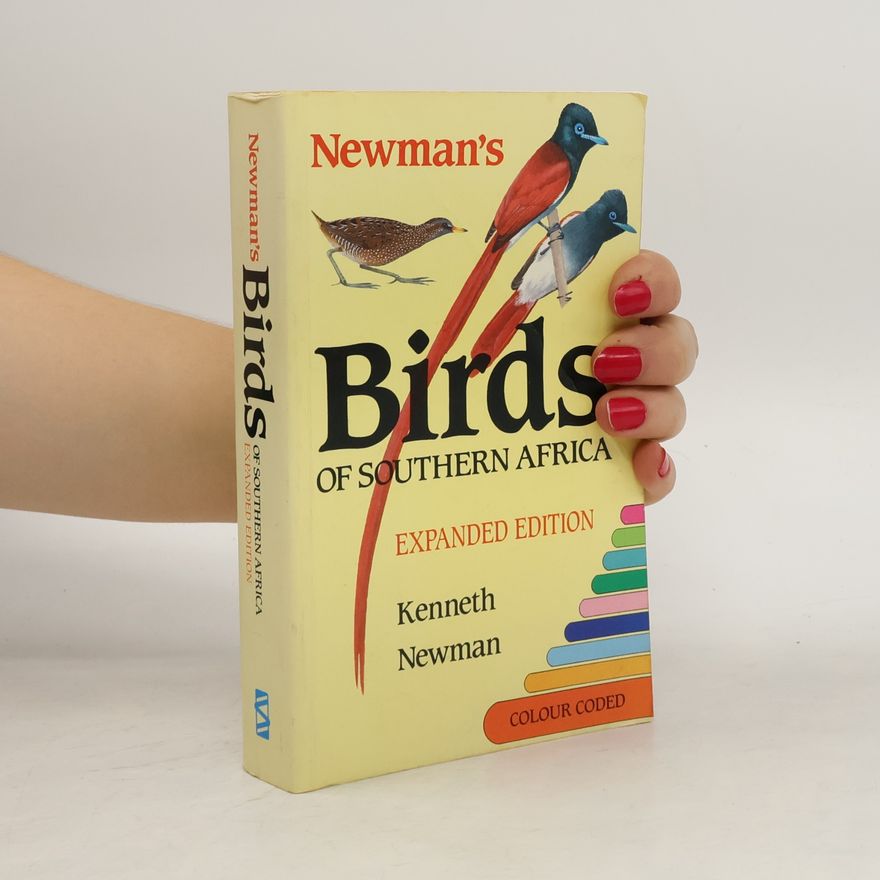 Kenneth Newman Newman's Birds of Southern Africa: Expanded Edition