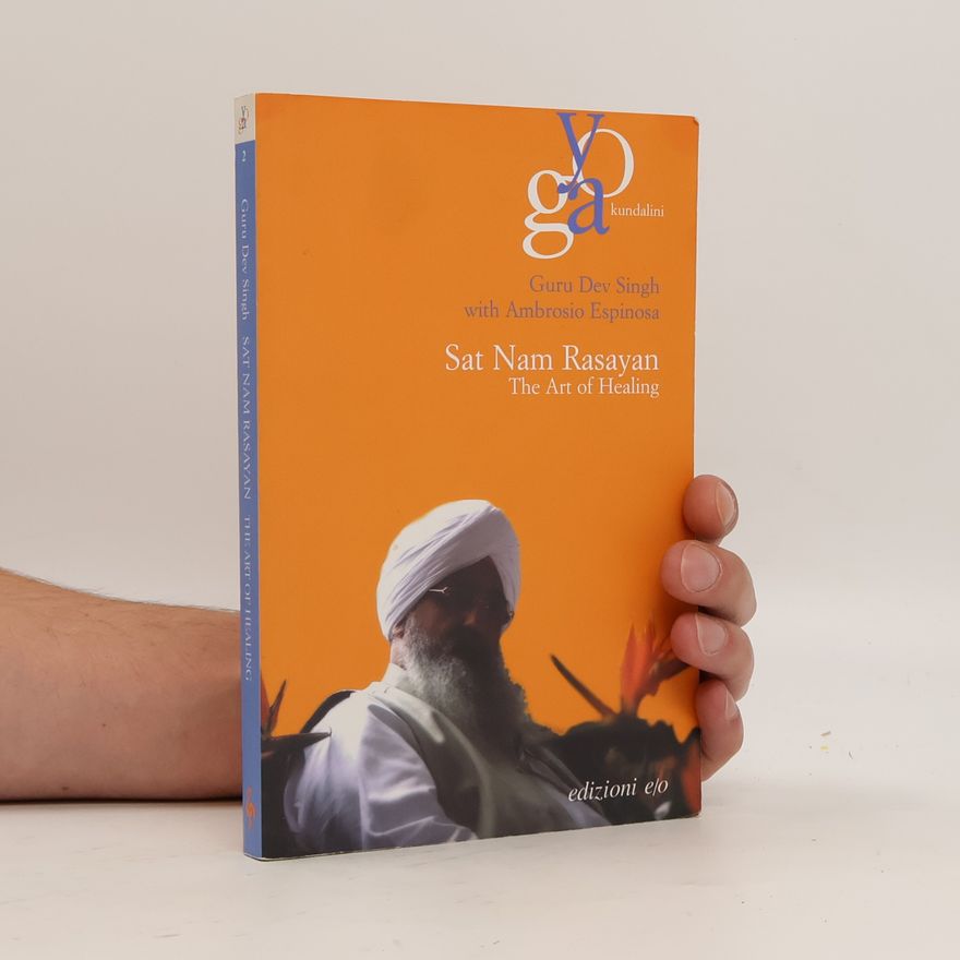 Guru Dev Singh Sat Nam Rasayan, The Art of Healing