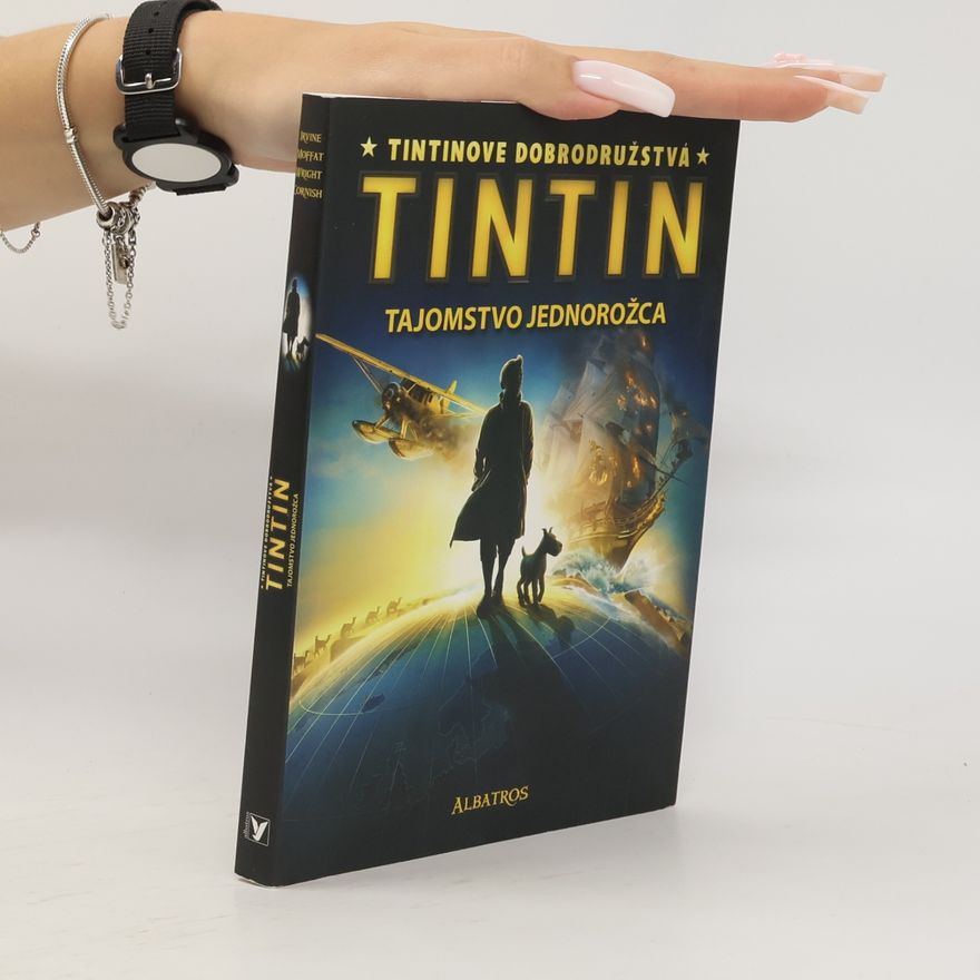 Alex Irvine Tintin - Tajomstvo Jednorožca