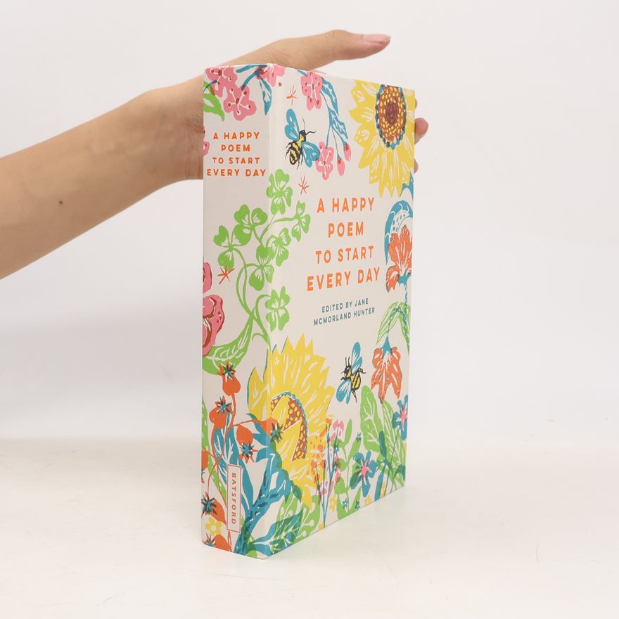 Jane McMorland Hunter Batsford Poetry Anthologies: A Happy Poem to Start Every Day