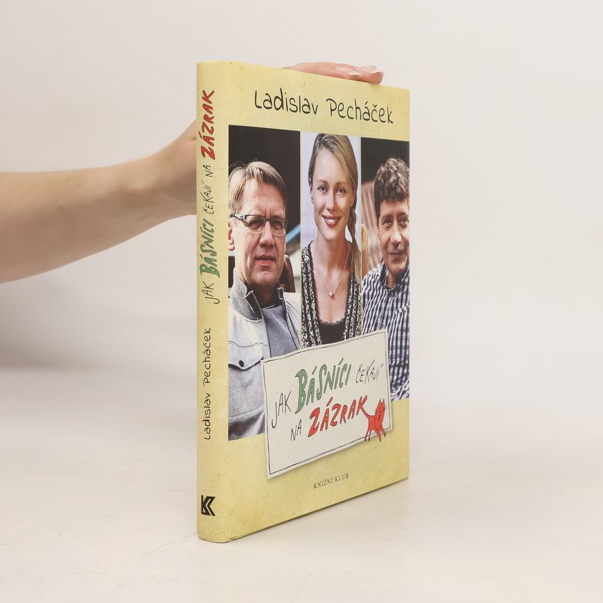Ladislav Pecháček Jak básníci čekají na zázrak
