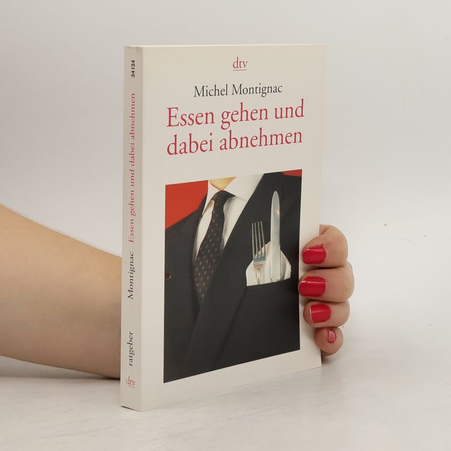Michel Montignac Essen gehen und dabei abnehmen