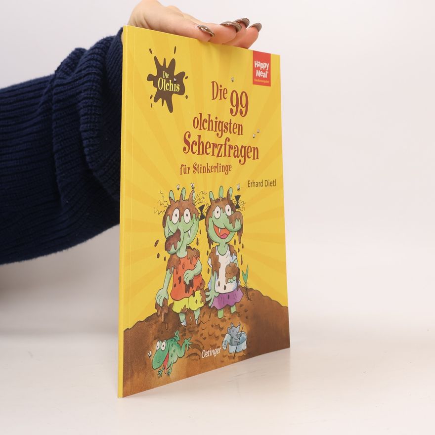 Erhard Dietl Die 99 olchigsten Scherzfragen für Stinkerlinge