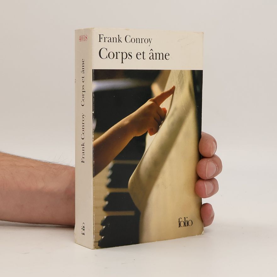 Frank Conroy Corps et âme