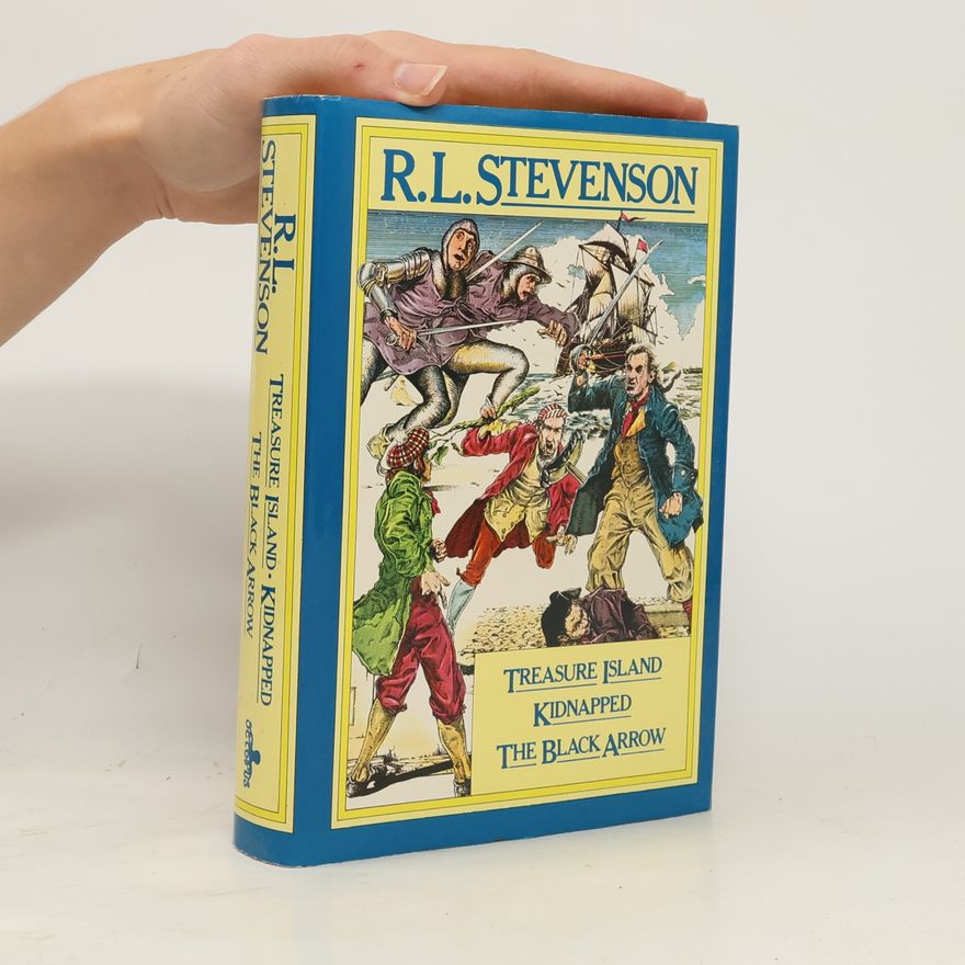 Robert Louis Stevenson Treasure Island. Kidnapped. The Black Arrow