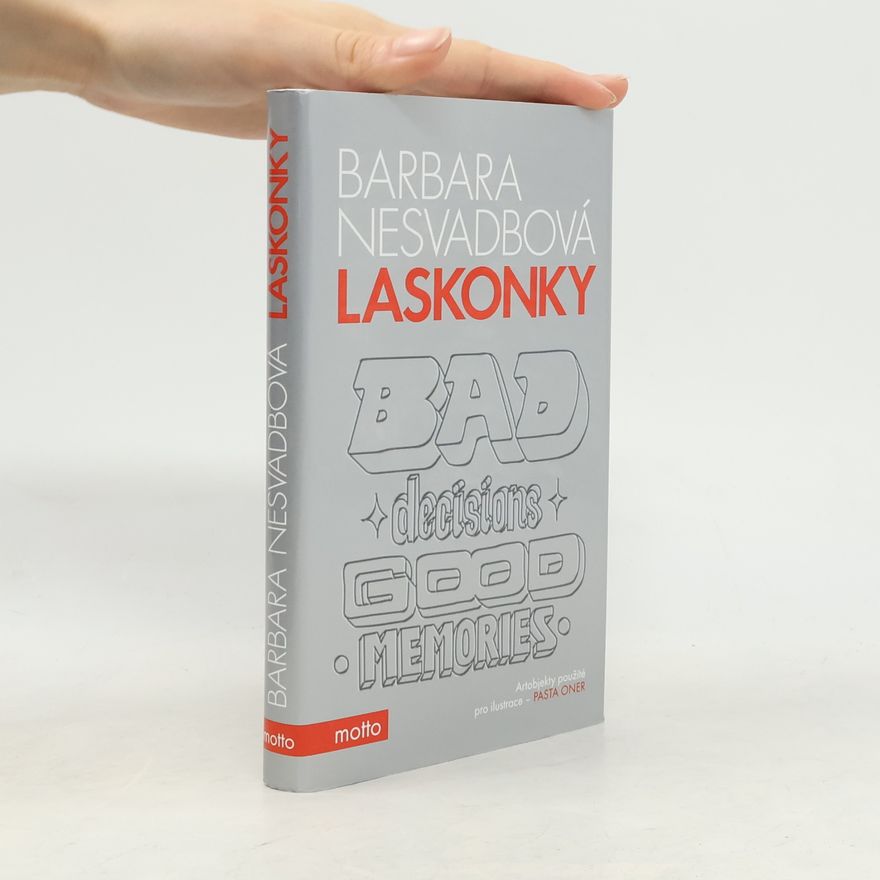 Bára Nesvadbová Laskonky. Bad decisions, good memories