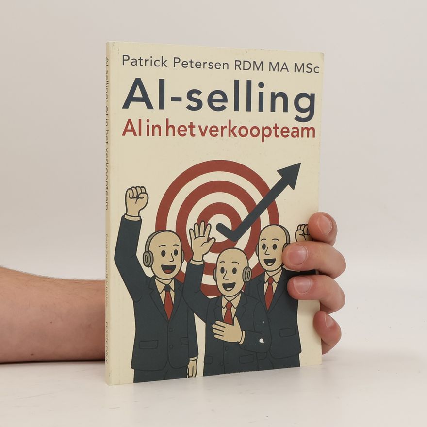 Patrick Petersen RDM MA MSc AI-selling: AI in het verkoopteam - Eerste druk