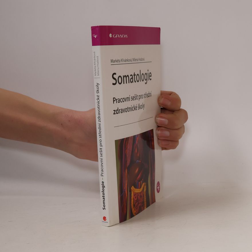 Markéta Křivánková Somatologie - Pracovní sešit pro střední zdravotnické školy