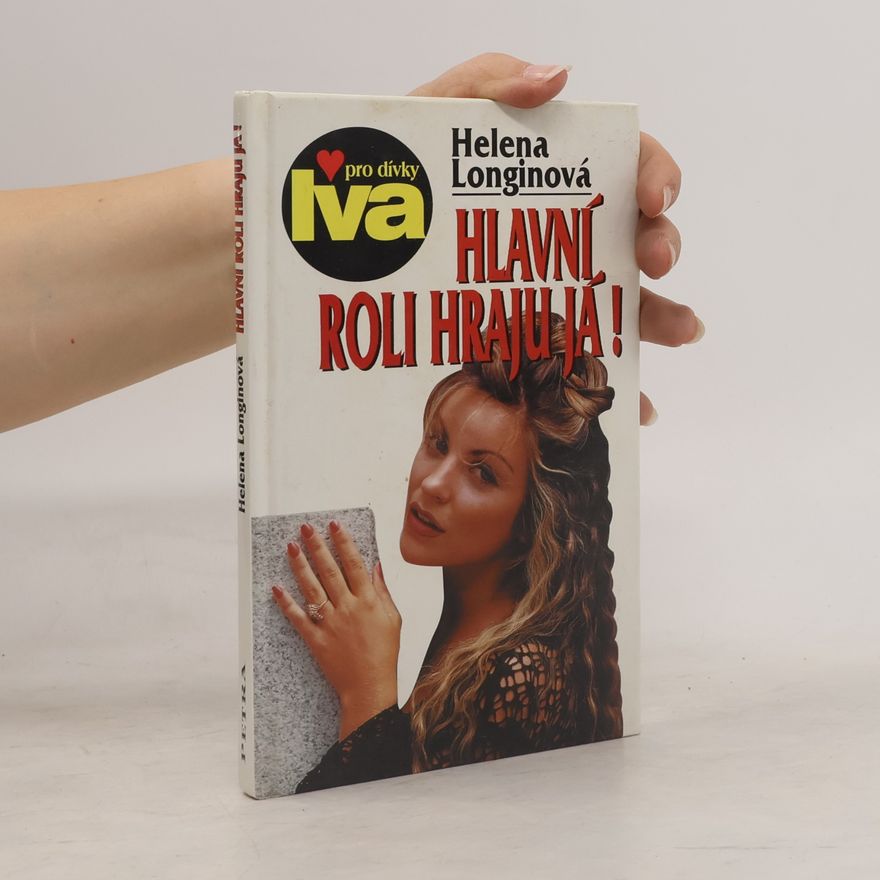Helena Longinová Hlavní roli hraju já!