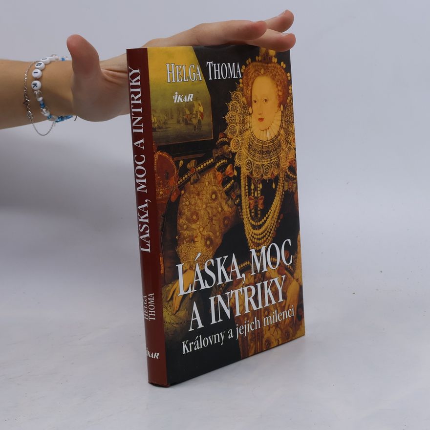 Helga Thoma Láska, moc a intriky. Královny a jejich milenci