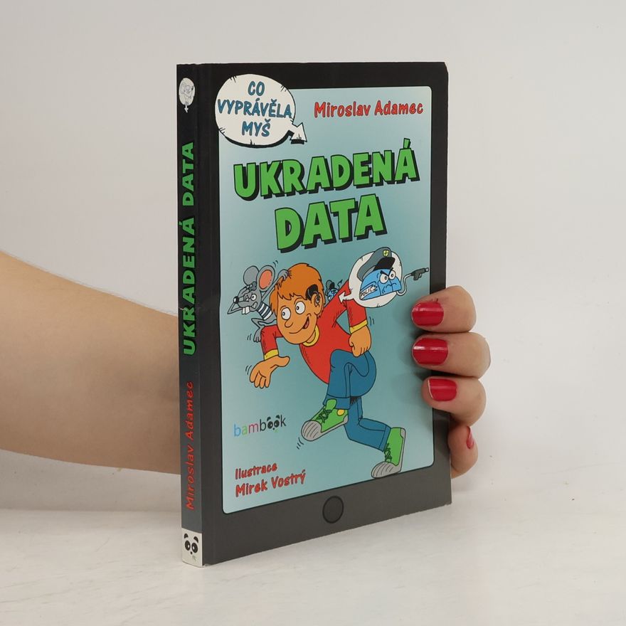 Miroslav Adamec Ukradená data : co vyprávěla myš