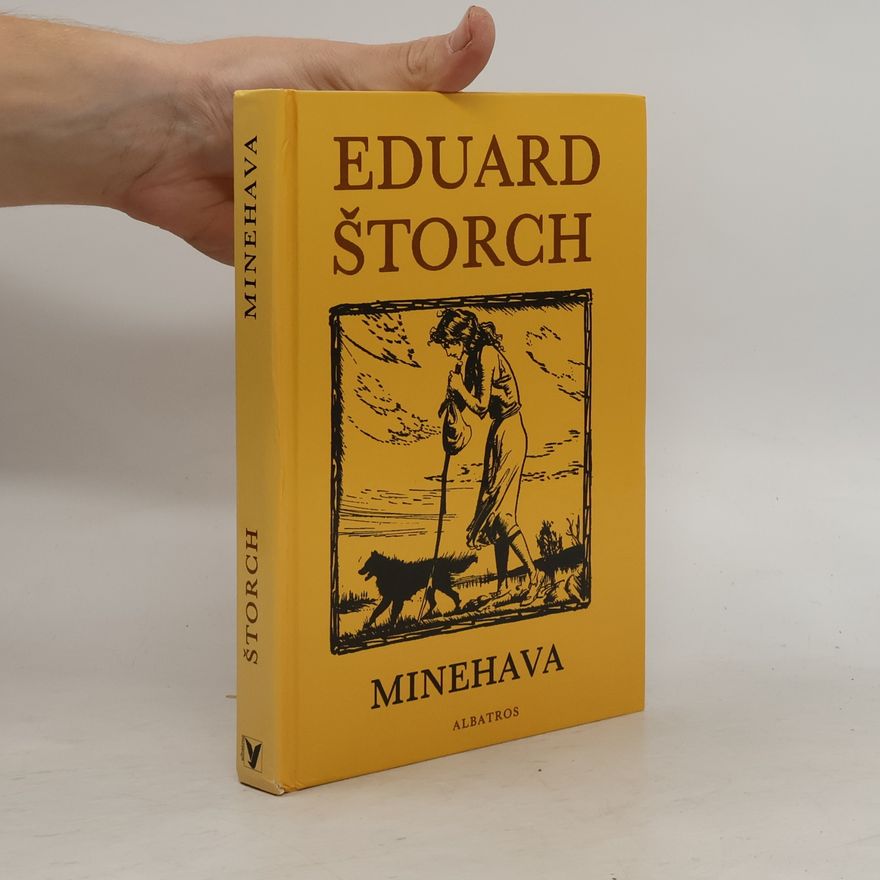 Eduard Štorch Minehava : obraz života nejstarších osadníků v naší vlasti
