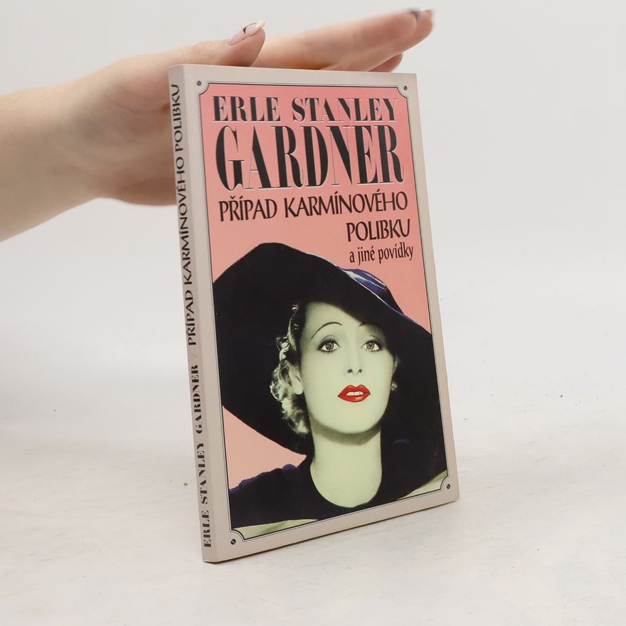 Erle Stanley Gardner Případ karmínového polibku a jiné povídky