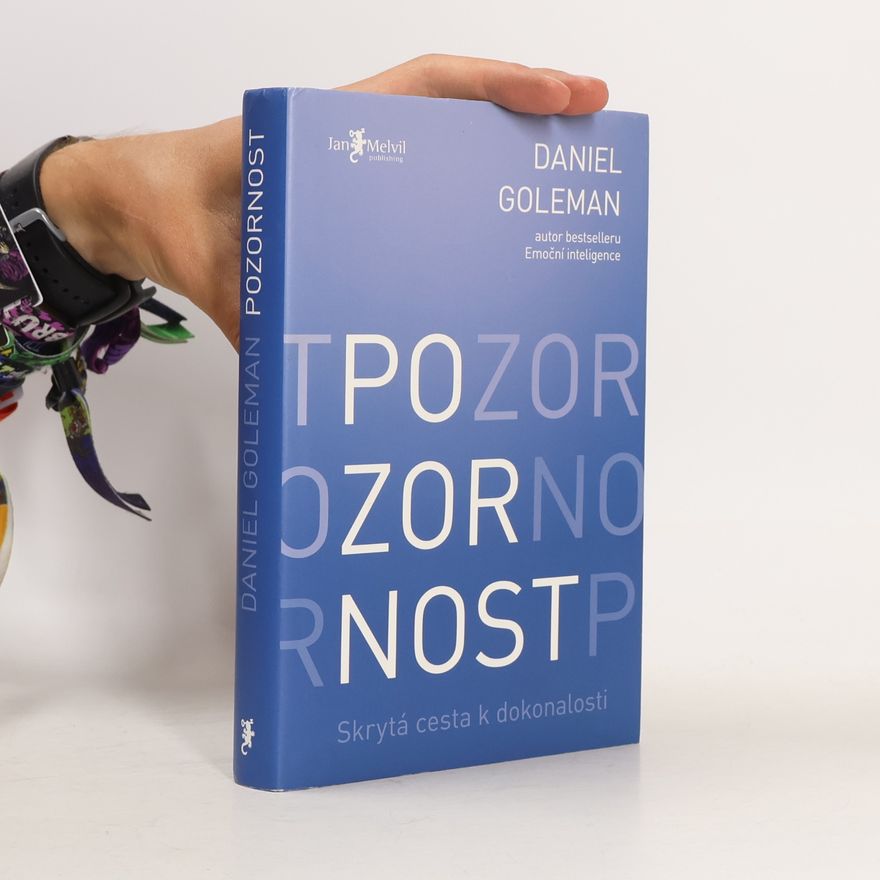 Daniel Goleman Pozornost. Skrytá cesta k dokonalosti