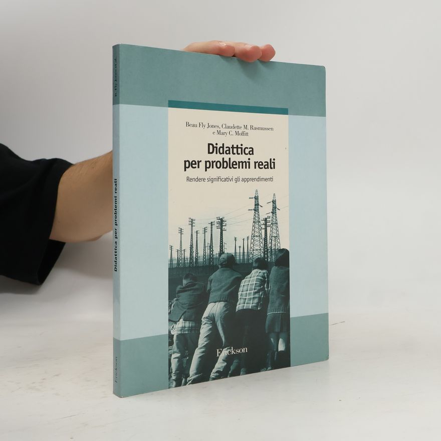 Claudette M. Rasmussen Didattica per problemi reali. Rendere significativi gli apprendimenti