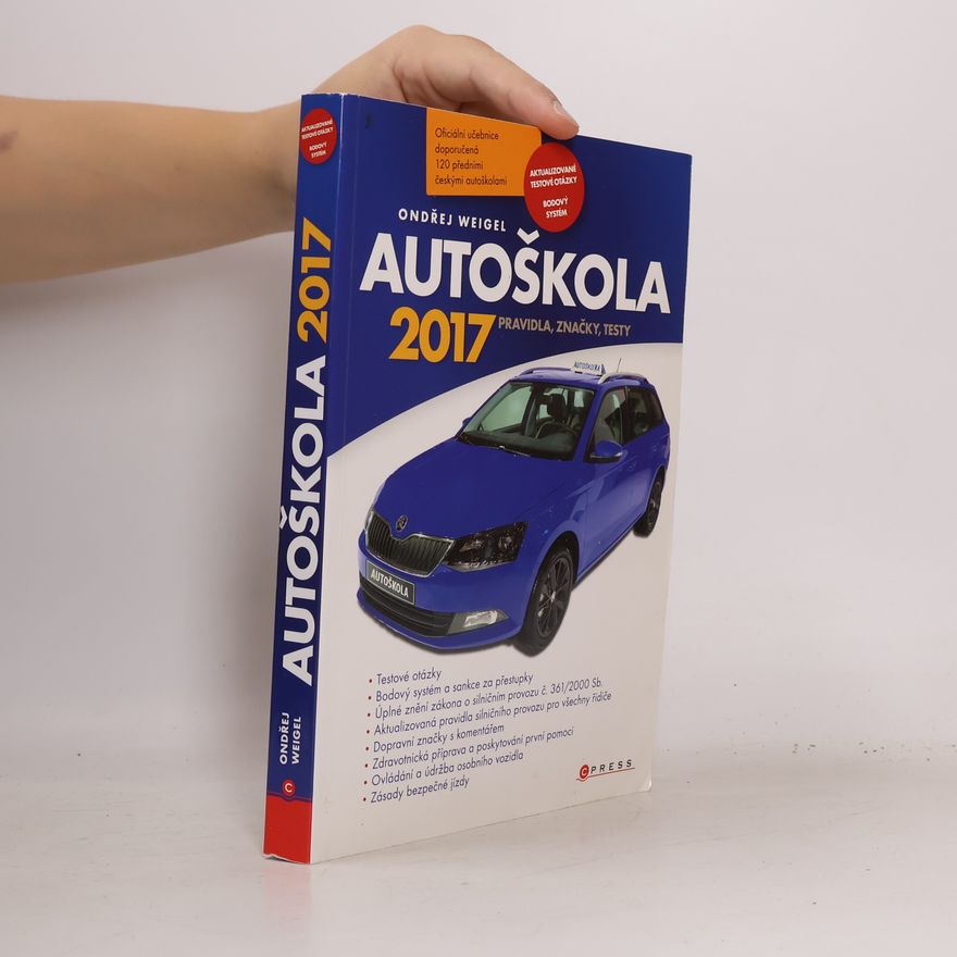 Ondřej Weigel Autoškola. Pravidla, značky, testy 2017