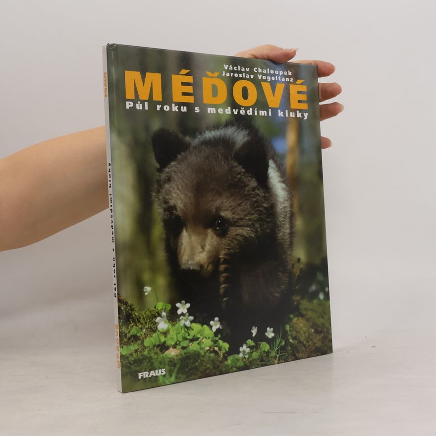 Václav Chaloupek Méďové. Půl roku s medvědími kluky