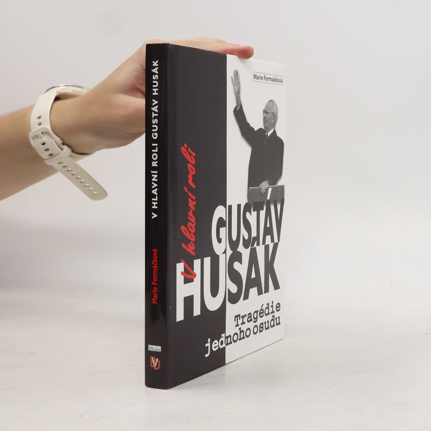 Robert Sedláček V hlavní roli Gustáv Husák : [tragédie jednoho osudu] : podle dokumentárního filmu Roberta Sedláčka a Michala Kubala