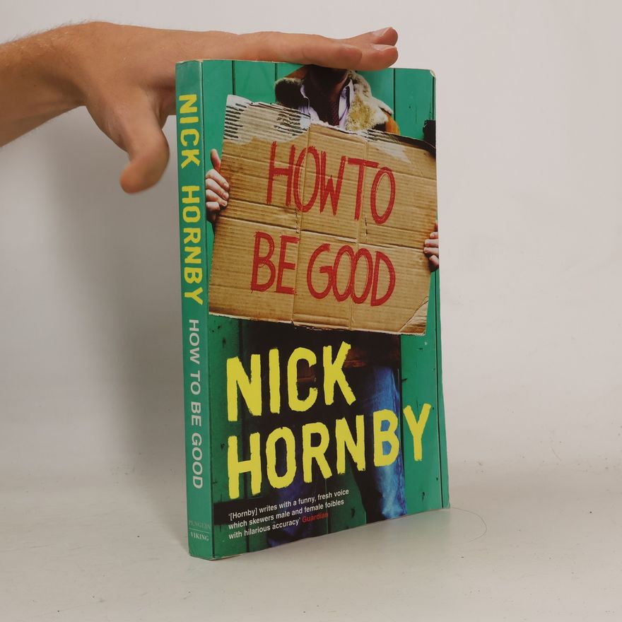 Nick Hornby How to be Good