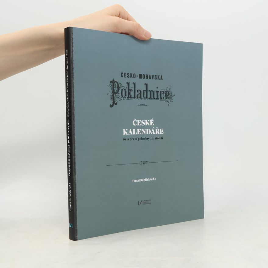 Tomáš Kubíček Českomoravská pokladnice: České kalendáře 19. a první poloviny 20. století (katalog k výstavě)