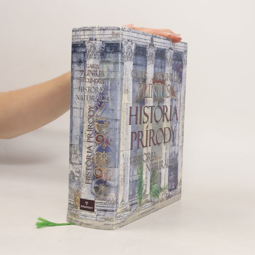 Gaius Plinius Secundus História prírody. Historia Naturalis
