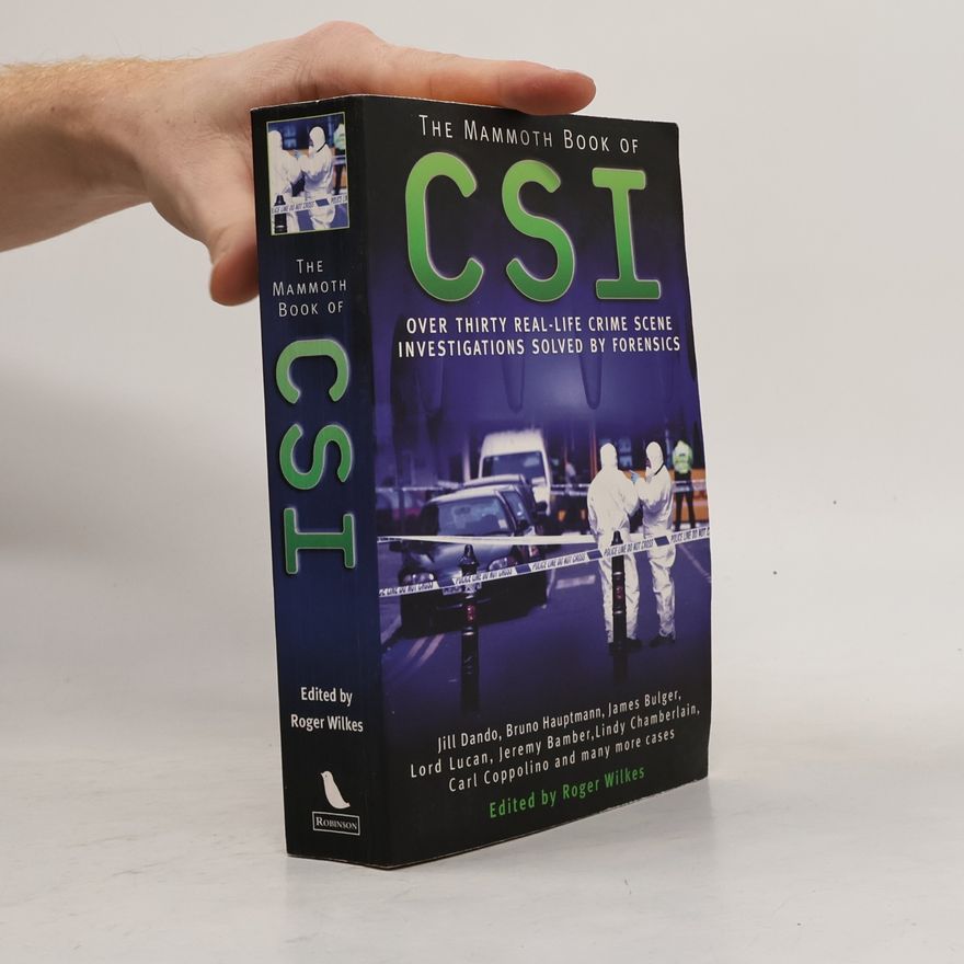Roger Wilkes The Mammoth Book of CSI