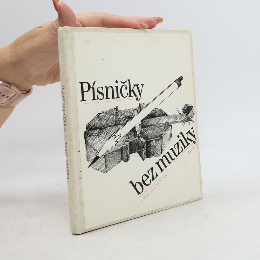 Emanuel Frynta Písničky bez muziky