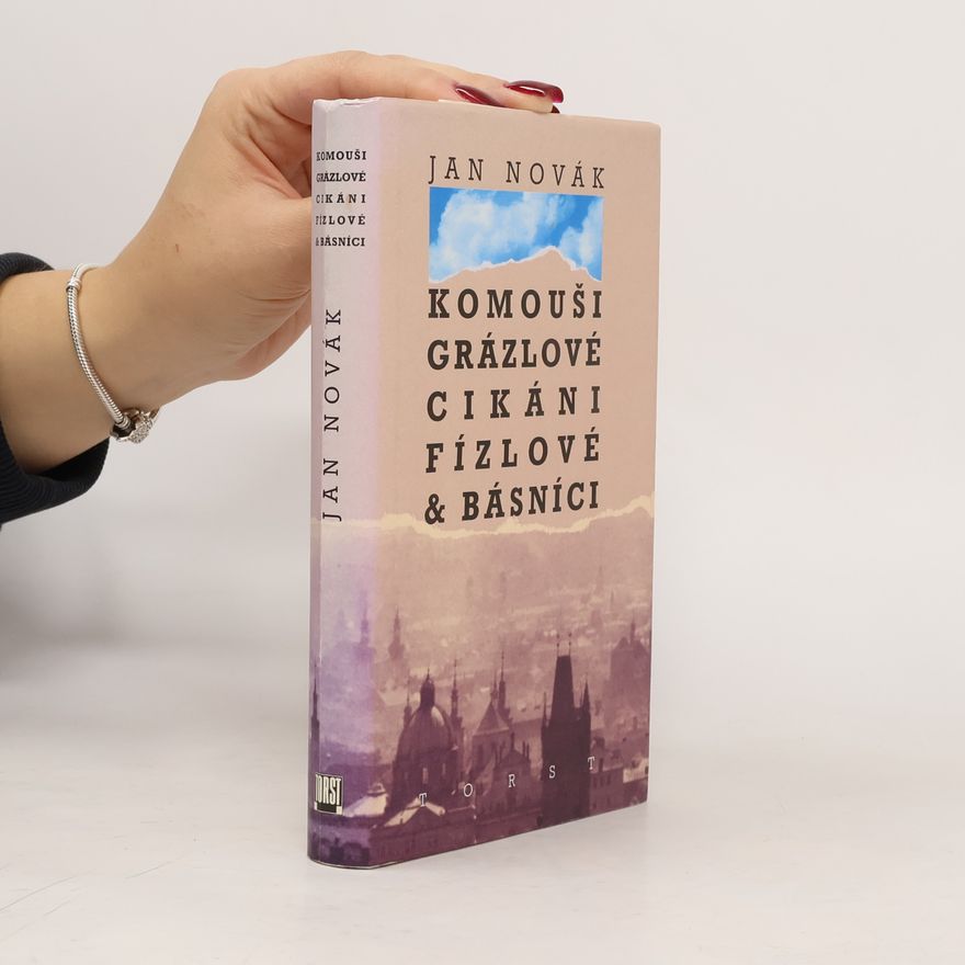 Jan Novák Komouši, grázlové, cikáni, fízlové & básníci