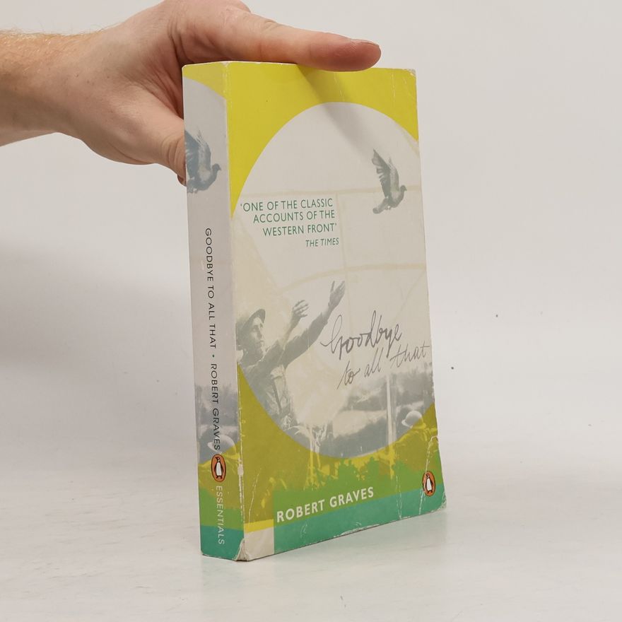 Robert Graves Penguin Essentials - 1: Goodbye to All That