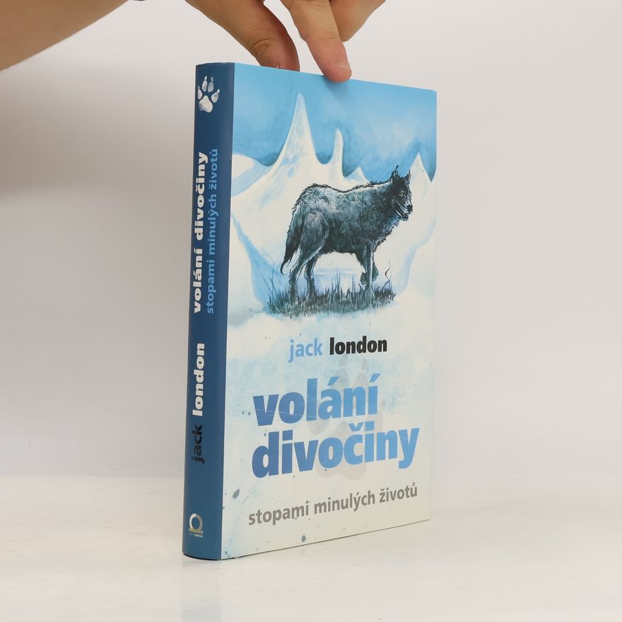 Jack London Volání divočiny. Stopami minulých životů