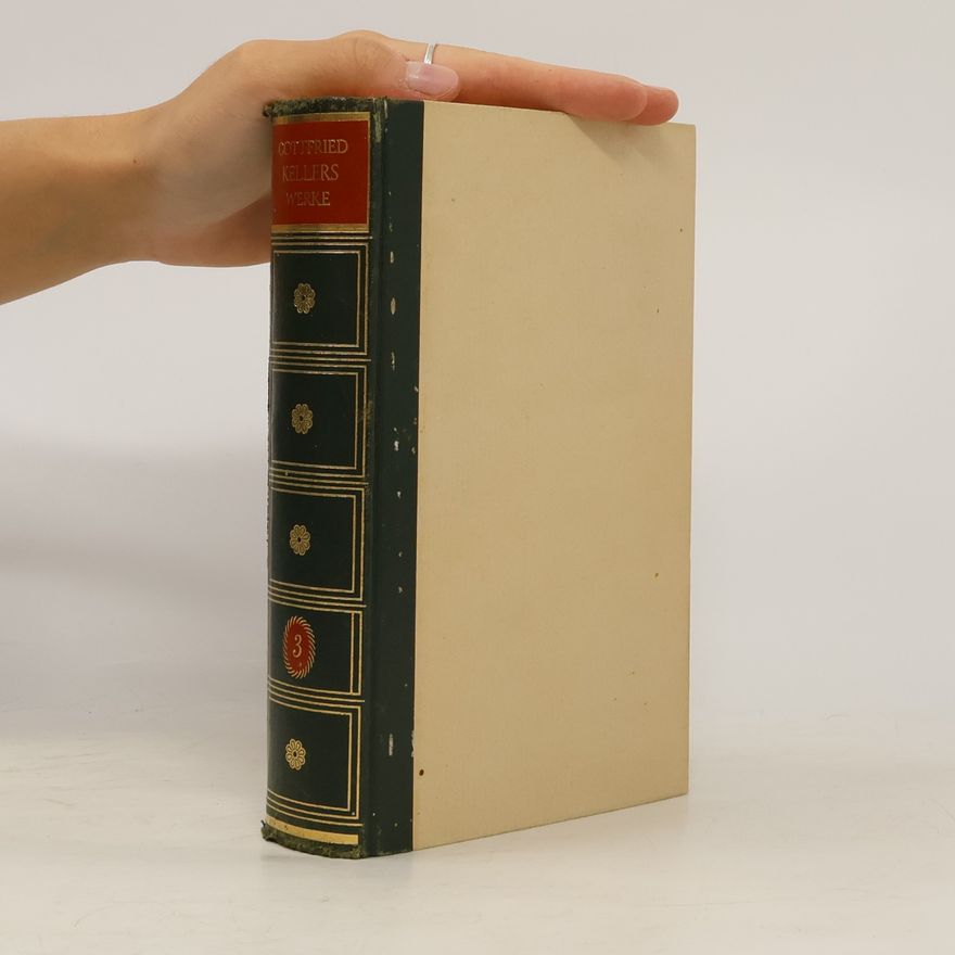 Gottfried Keller Gottfried Kellers Werke 3
