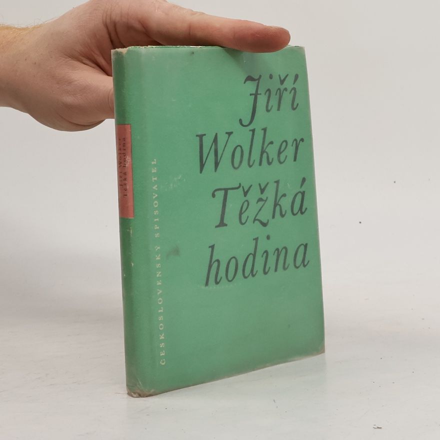Jiří Wolker Těžká hodina
